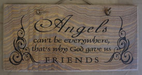 Angels Can't be Everywhere, That's Why God Gave us Friends