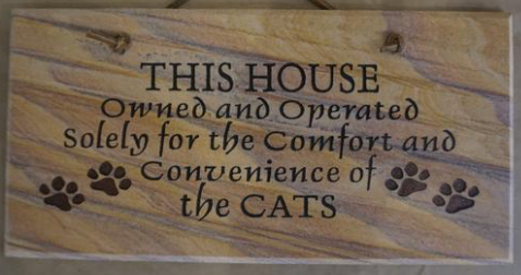 This House Owned and Operated Solely for the Comfort and Convenience of the Cats - 6"X12" Wall Sign