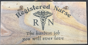 Registered Nurse - The Hardest Job You'll Ever Love - 6"X12" Wall Sign
