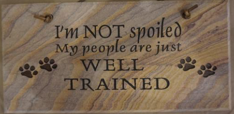 I'm Not Spoiled, My People are Just Well Trained - 6"X12" Wall Sign